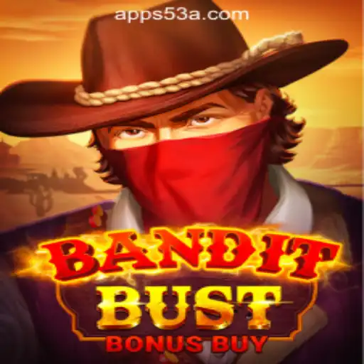 BanditBustBonusBuy: An Engaging Slot Adventure with 53A.COM