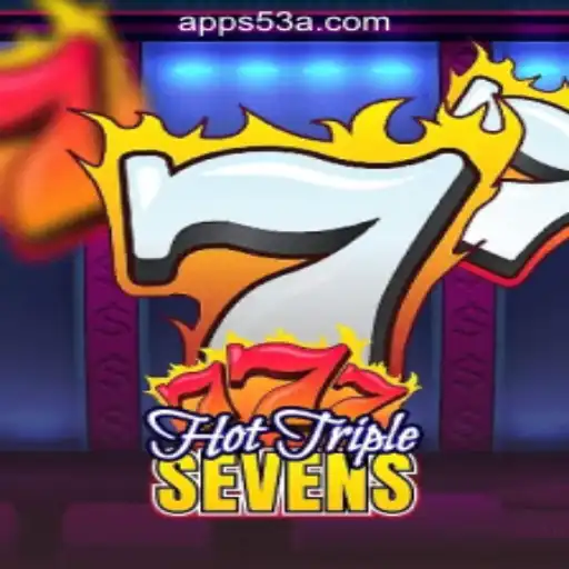 Explore the Excitement of HotTripleSevens at 53A.COM Oficial Slots Brasil