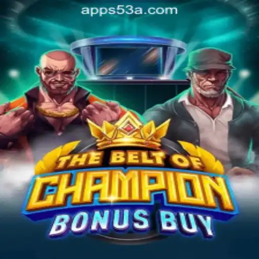 Exploring TheBeltOfChampionBonusBuy: The Premier Slot Game at 53A.COM Oficial Slots Brasil #1